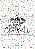  Ve repartiendo amor por ahí como si fuera confeti: Agenda 2020 semana vista: Del 1 de enero de 2020 al 31 de diciembre de 2020: Diario, organizador y ... y mensual español: Papelillos rosas 164-9