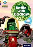 Project X Alien Adventures: Brown Book Band, Oxford Level 11: Battle with Badlaw (Project X ^IAlien Adventures^R)