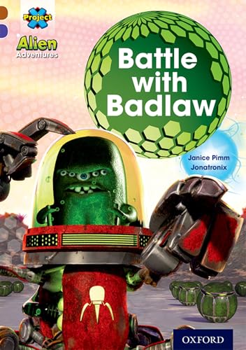 Project X Alien Adventures: Brown Book Band, Oxford Level 11: Battle with Badlaw (Project X ^IAlien Adventures^R)