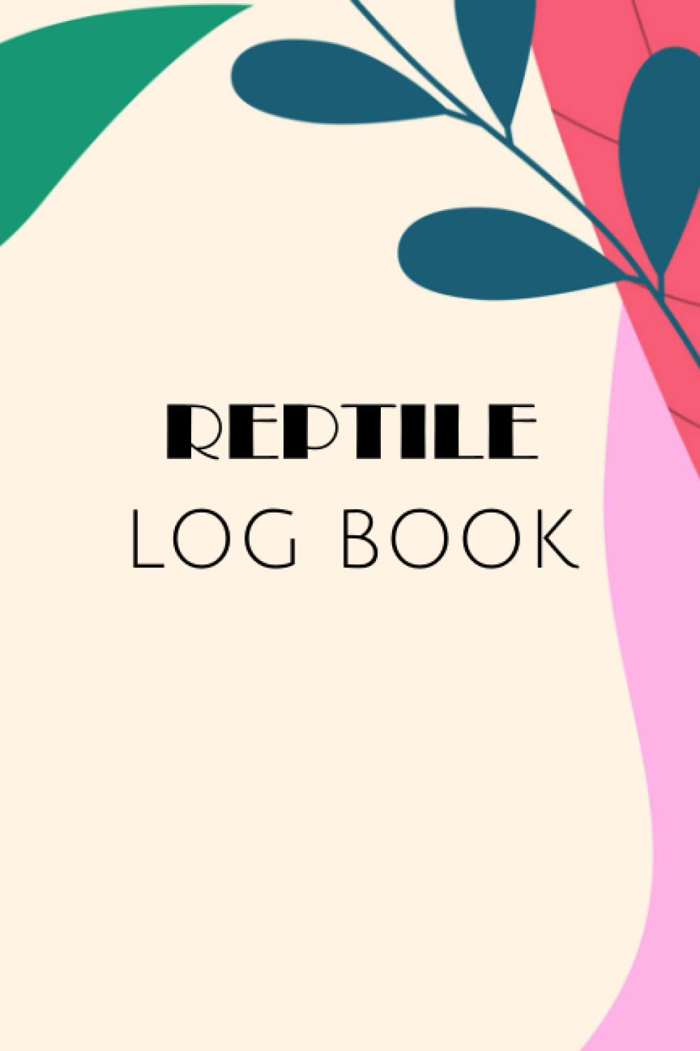 Reptile Log Book: Reptile Record Book,Leopard Gecko & Python Gecko Schedule/Snake Journal Chameleon & Bearded Dragon Feeding/Maintenance ... Log,Bearded Dragon & Lizard Log Journal for Adults , Women