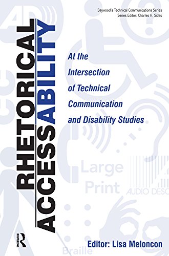 Rhetorical Accessability: At the Intersection of Technical Communication and Disability Studies (Baywood's Technical Communications)