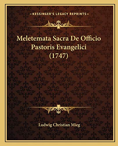 Meletemata Sacra De Officio Pastoris Evangelici (1747) (Latin Edition)
