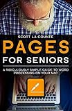 Pages For Seniors: A Ridiculously Simple Guide To Word Processing On Your Mac