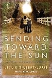 Bending Toward the Sun: A Mother and Daughter Memoir
