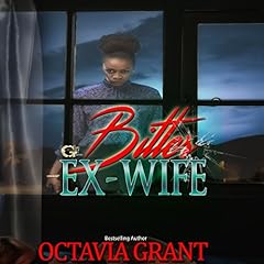 Bitter Ex-Wife Audiolibro Por Octavia Grant arte de portada