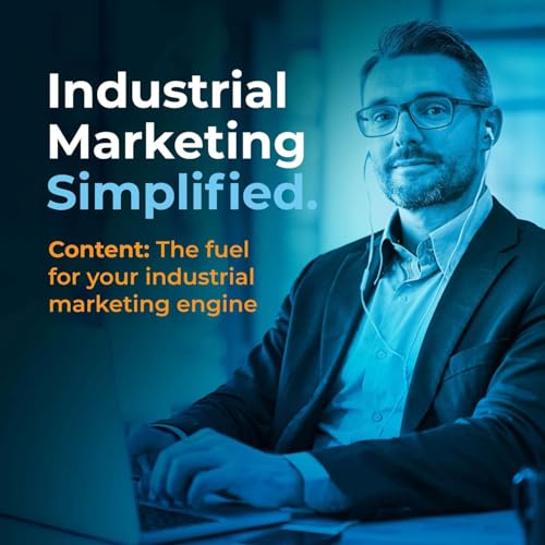 Content: The fuel for your Industrial Marketing engine