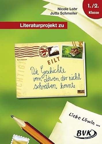 Literaturprojekt zu "Die Geschichte vom Löwen, der nicht schreiben konnte": 1./2. Klasse. Kopiervorlagen (Literaturprojekte) (Lesebegleitmaterial ... ... für den Deutschunterricht)