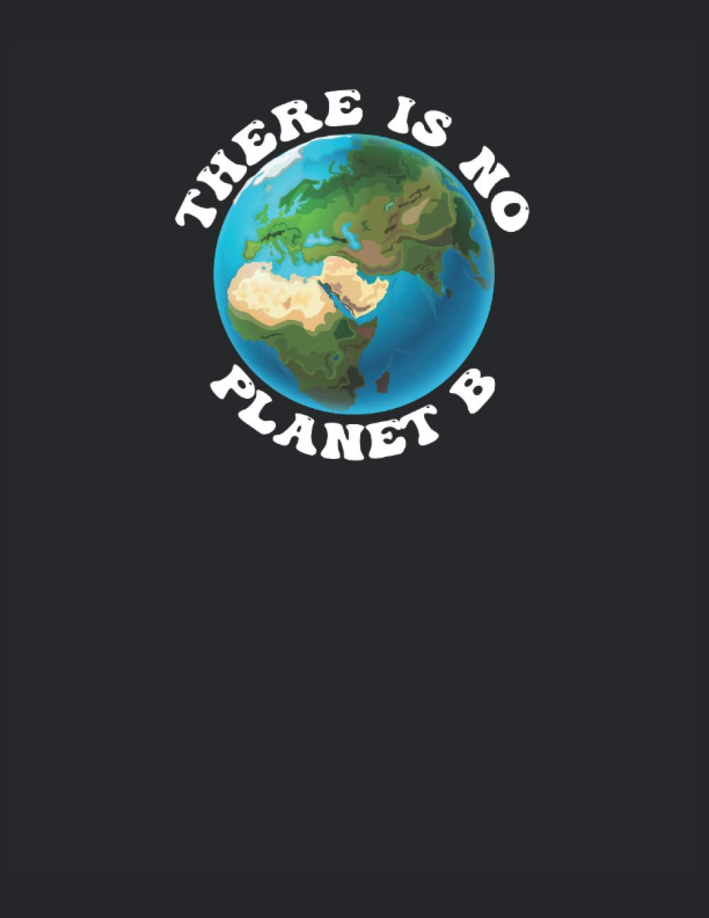 There's No Panet B: Cuaderno de notas | Rayas, Carta (21,59 x 27,94 cm), 120 páginas, papel crema, cubierta mate