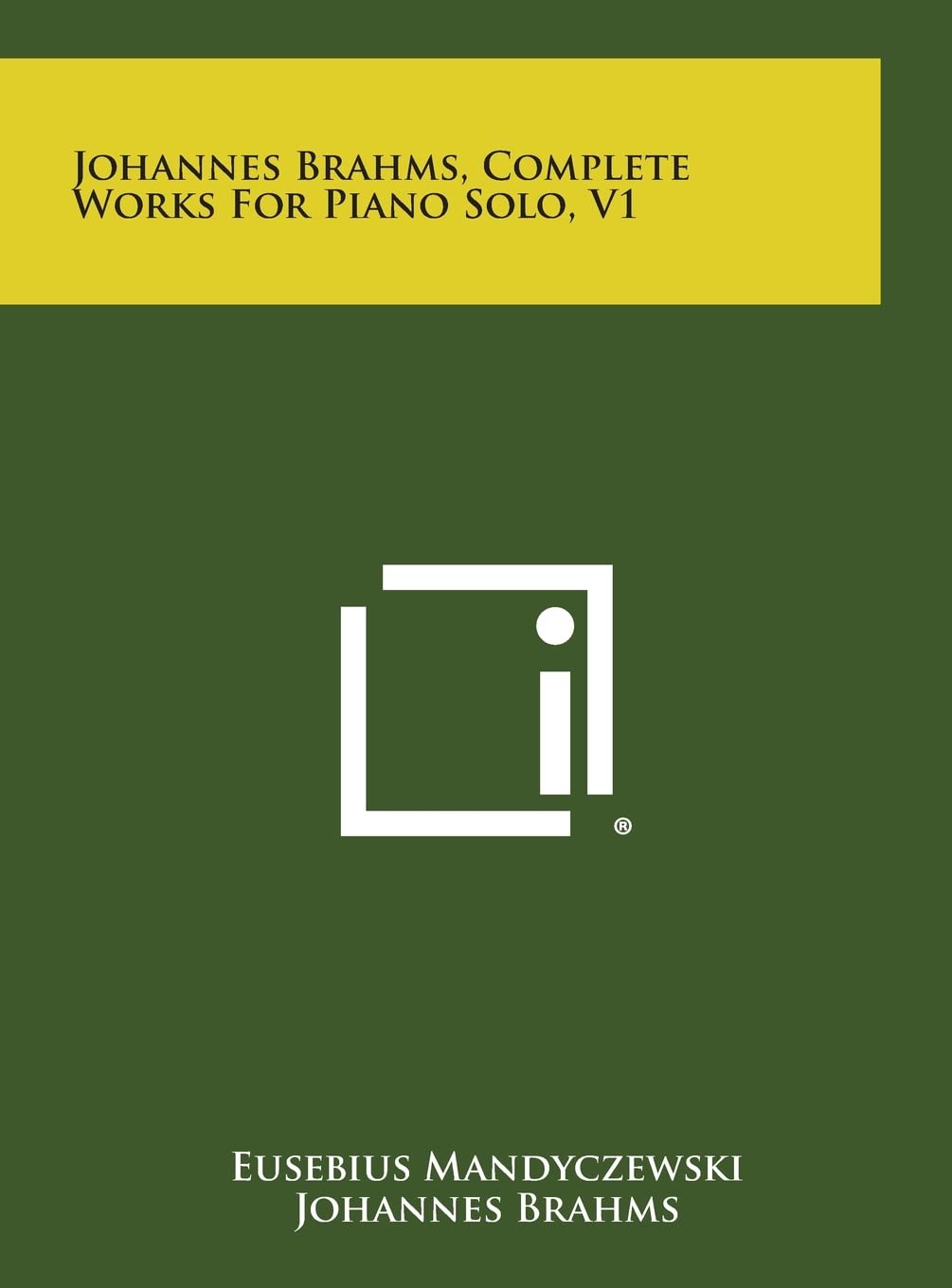 Johannes Brahms, Complete Works For Piano Solo, V1