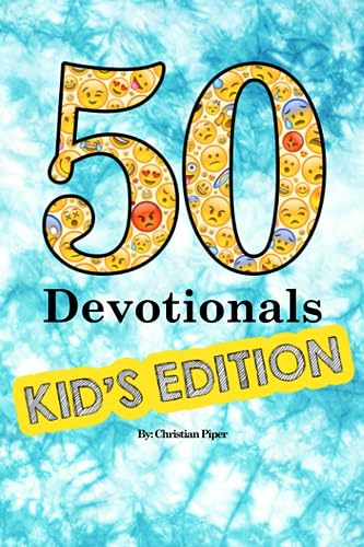50 Devotionals: Kids Edition: Nurturing Faith, Character, and Connection in Young Hearts (50 Devotionals: What's the Good Word?)