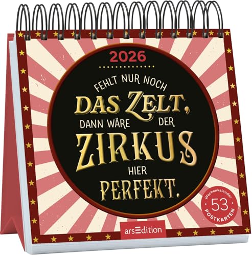 Postkartenkalender Fehlt nur noch das Zelt, dann wäre der Zirkus hier perfekt. 2026: Wochenkalender 2026, 53 Postkarten mit bösen Sprüchen