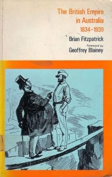 Paperback The British Empire In Australia 1834 - 1939 Book