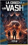 La Cosecha de los Vash