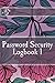 Produktbild Password Security Logbook 1: Small Internet address username and password logbook 120 Pages of 6*9 inches for the easy way to remember and keep your ... place. (password logbook security, Band 3)