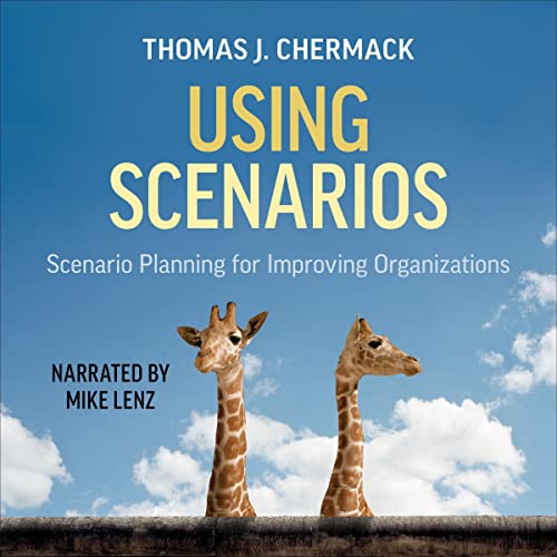 Using Scenarios [Written by Thomas J. Chermack] episode artwork
