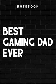 Gaming Dad - Best Gaming Dad Ever Gamer design From Son To Dad Saying: Goal, Business,Daily Notepad for Men & Women Lined Paper, Work List, Planning, Gym