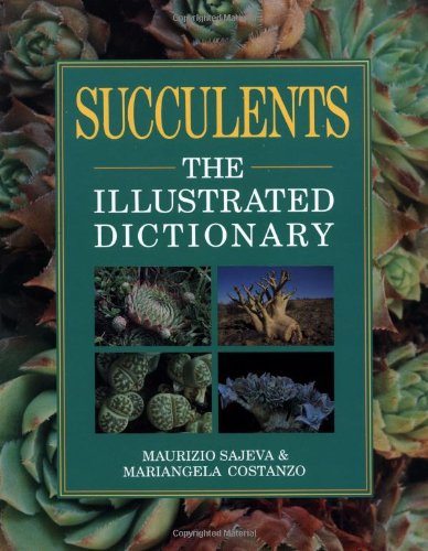 Succulents: The Illustrated Dictionary Succulents: The Illustrated Dictionary
