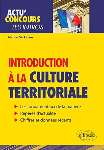 Télécharger Introduction à la culture territoriale - Connaissances essentielles et problématiques actuelles (A Livre eBook France