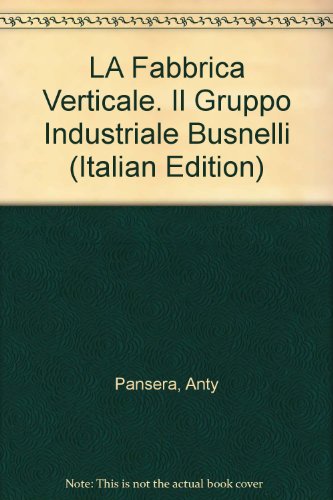 La fabbrica verticale. il gruppo industriale