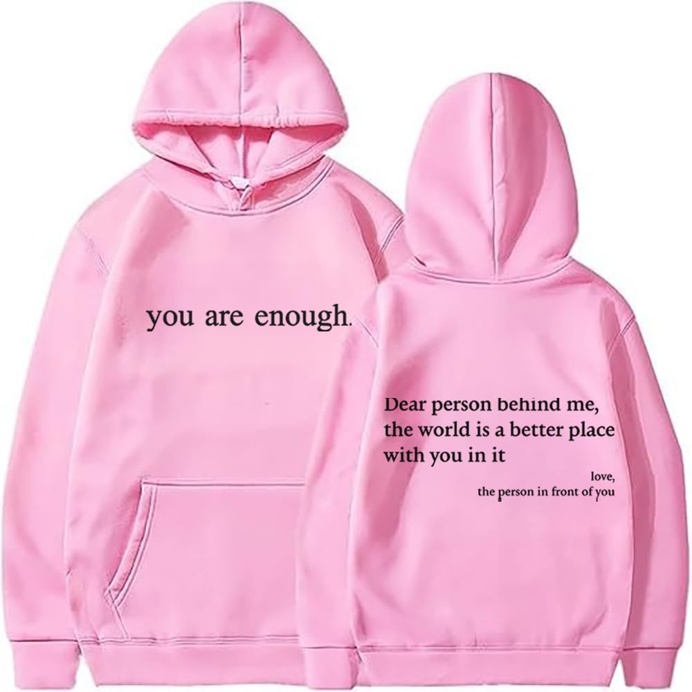 Dear Person Behind Me Hoodie You are Enough Hoodie Sweatshirt Mental Health Shirt Inspirational Pullover Top