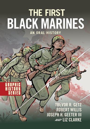 The First Black Marines: An Oral History: A Graphic History (Graphic History Series)