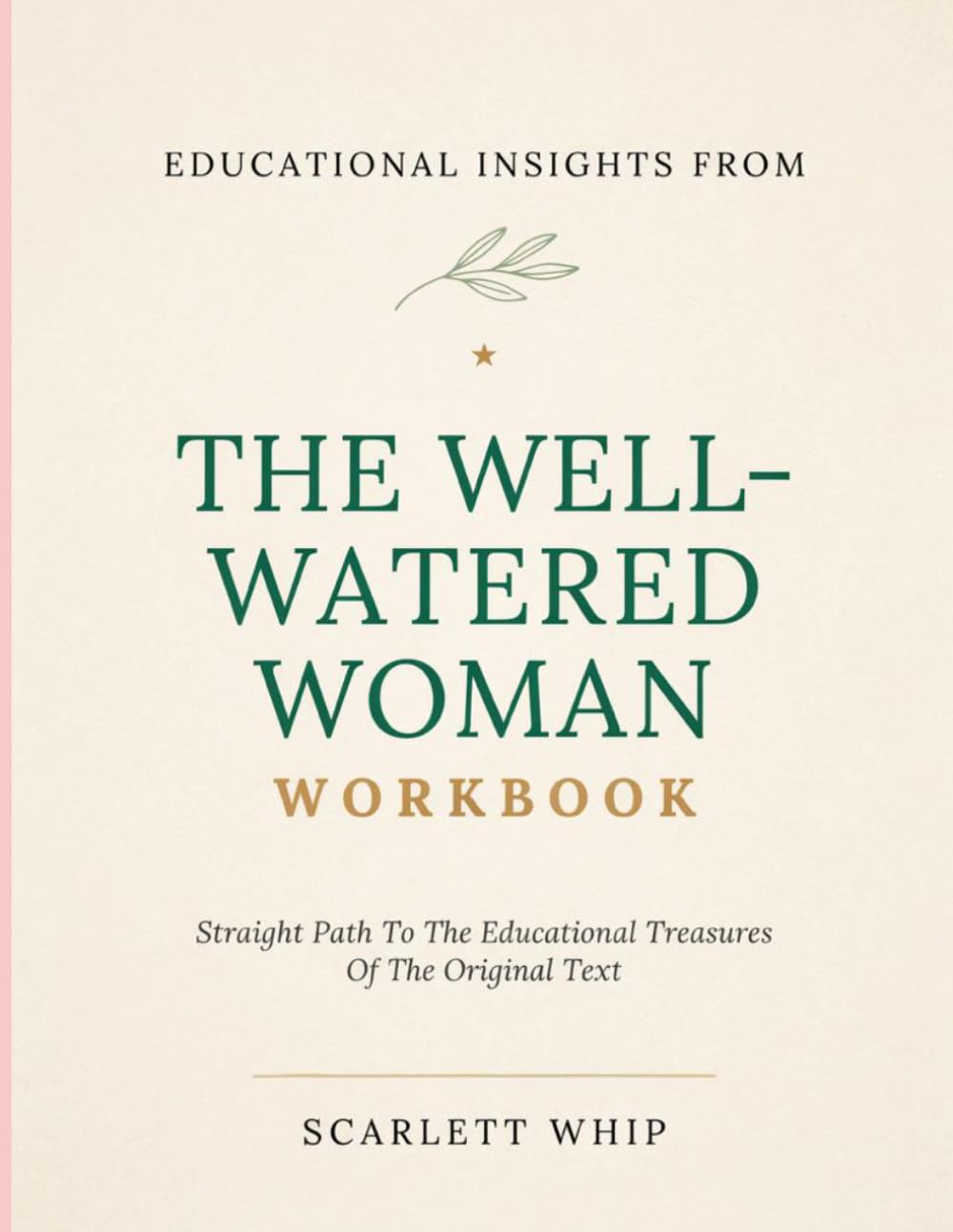 Educational Insights From The Well-Watered Woman: Straight Path To The Educational Treasures Of The Original Text