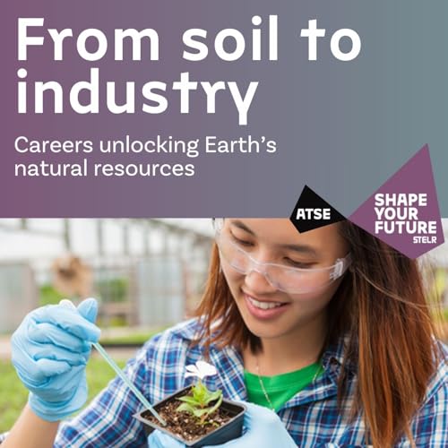 From soil to industry - Careers unlocking Earth's natural resources