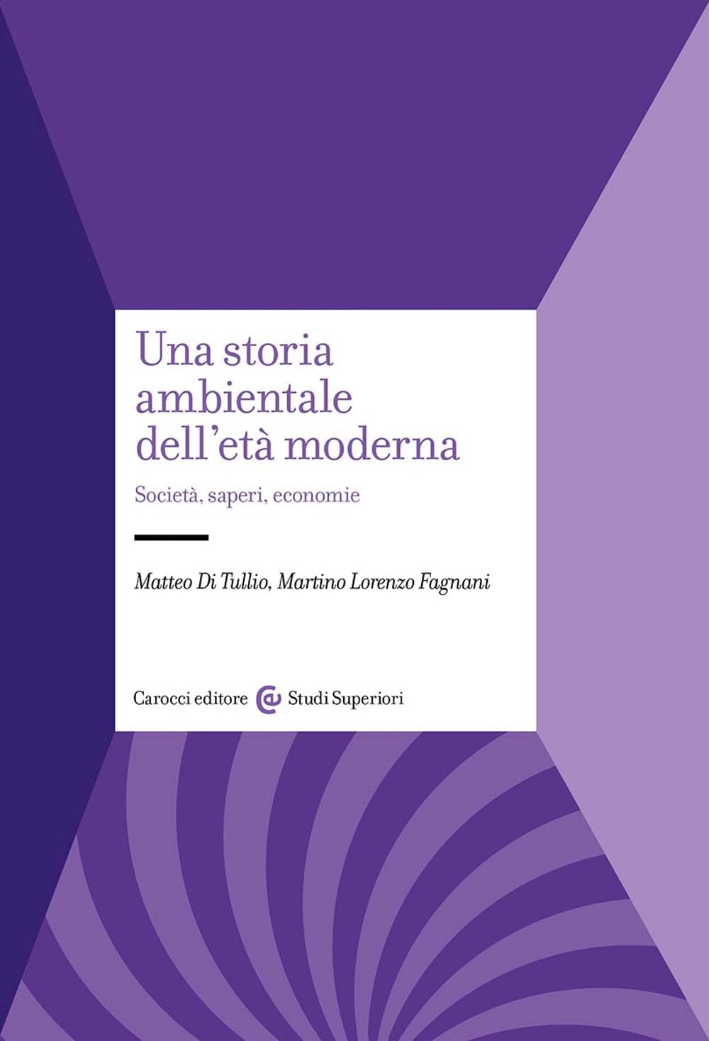 Una Storia Ambientale Dell'età Moderna. Società, Saperi, Economie - 4