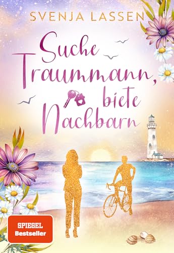 Suche Traummann, biete Nachbarn: Ein Ostsee-Roman | Der neue Feel-Good-Liebesroman der SPIEGEL-Bestsellerautorin