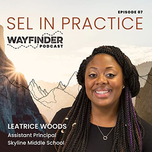 A Day-by-Day Breakdown of Middle School SEL with Leatrice Woods from Skyline Middle School