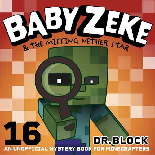 Baby Zeke &amp;amp; The Missing Nether Star: An Unofficial Mystery Book for Minecrafters by Dr. Block episode artwork
