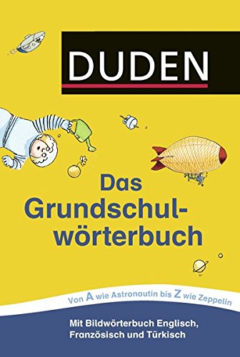 Duden – Das Grundschulwörterbuch (Duden - Grundschulwörterbücher) Duden – Das Grundschulwörterbuch (Duden - Grundschulwörterbücher)
