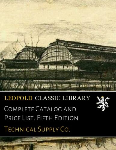 Complete Catalog and Price List. Fifth Edition