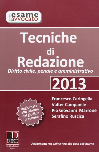 Tecniche di redazione 2013. Diritto civile, penale e amministrativo Tecniche di redazione 2013. Diritto civile, penale e amministrativo