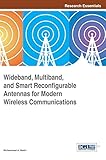 Wideband, Multiband, and Smart Reconfigurable Antennas for Modern Wireless Communications