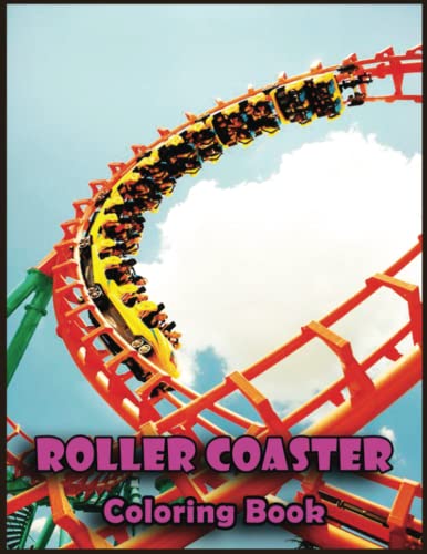 Roller Coaster Coloring Book: Amazing Gifts for Roller Coaster Lovers, Fans with 110 High Quality Print Pages, Use for Relax, Stress Relief and Creativity in Holidays