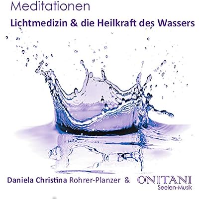 Lichtmedizin & die Heilkraft des Wassers