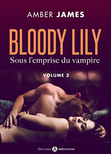 Télécharger Bloody Lily - Sous l'emprise du vampire, 3 Gratuit