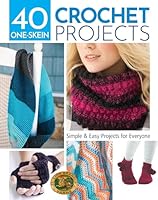 40 One-Skein Crochet Projects: Simple & Easy Projects for Everyone 1640210962 Book Cover
