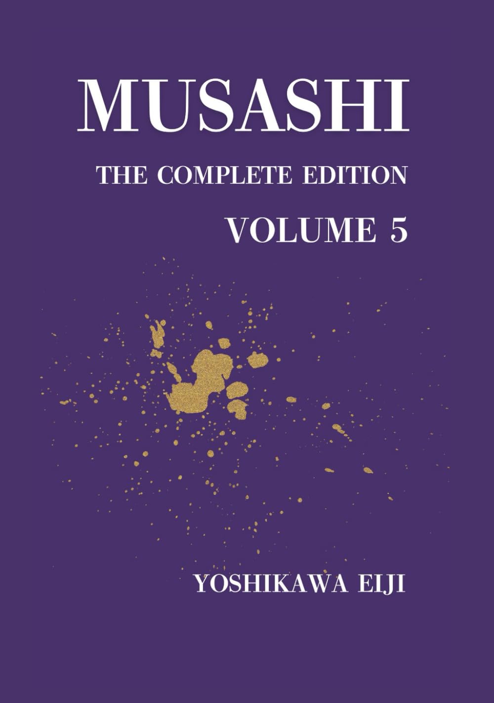 MUSASHI The Complete Edition Volume 5: 宮本武蔵