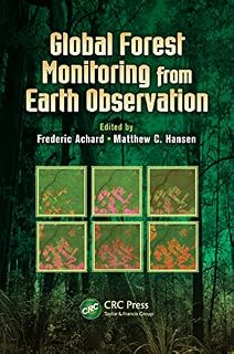 Global Forest Monitoring from Earth Observation (Earth Observation of Global Changes)