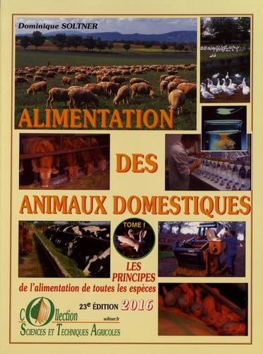 Alimentation des animaux domestiques, tome 1 - Dominique Soltner (1990)