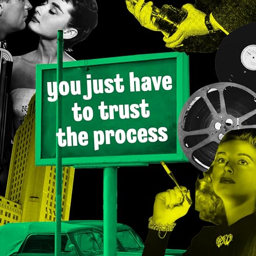 You Just Have to Trust the Process Podcast Por You Just Have to Trust the Process arte de portada