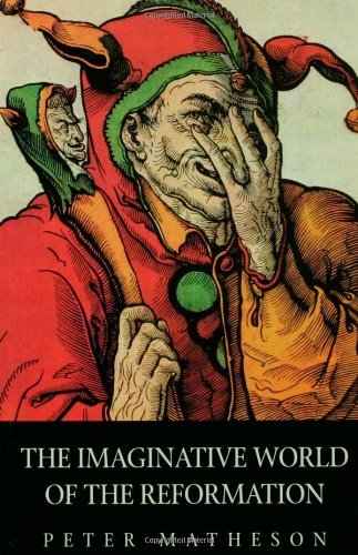 The Imaginative World of the Reformation