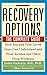 Recovery Options: The Complete Guide
