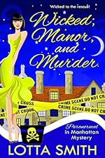 Wicked, Manor, and Murder (Paranormal in Manhattan Mystery: A Cozy Mystery Book 7)