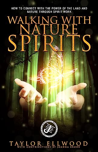 Walking With Nature Spirits: How To Connect With The Power Of The Land And Nature Through Spirit Work (Walking With Spirits Book 4) #TOP23