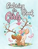 Coloring Book for Girls: Coloring Book for Girls:The Really Best Relaxing Coloring Book For Girls,40 Inspiring Designs; Beginner-Friendly Empowering ... unicorn, Dog,bunnies..great gift for girls)