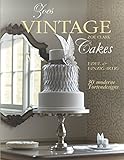 Zoes Vintage Cakes: 30 moderne Tortendesigns im Vintage-Stil.