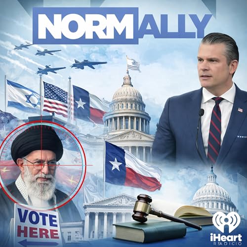 Normally Podcast: Iran Strikes, Hegseth & Rubio&rsquo;s Case, Texas Primary Shockers, and a Major Supreme Court Win for Parents